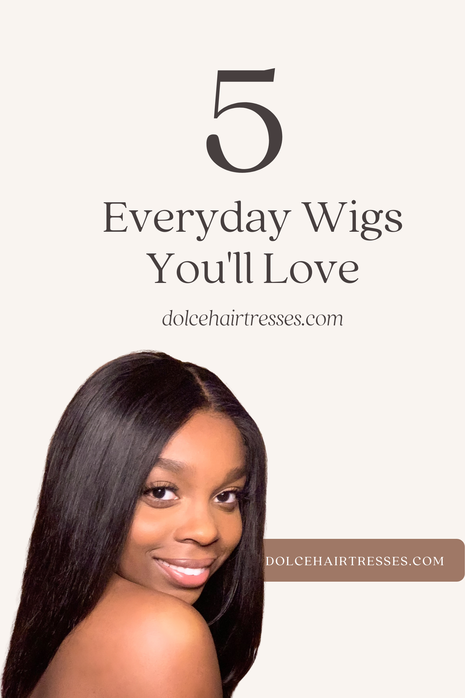 5 Everyday Wigs You'll Love!