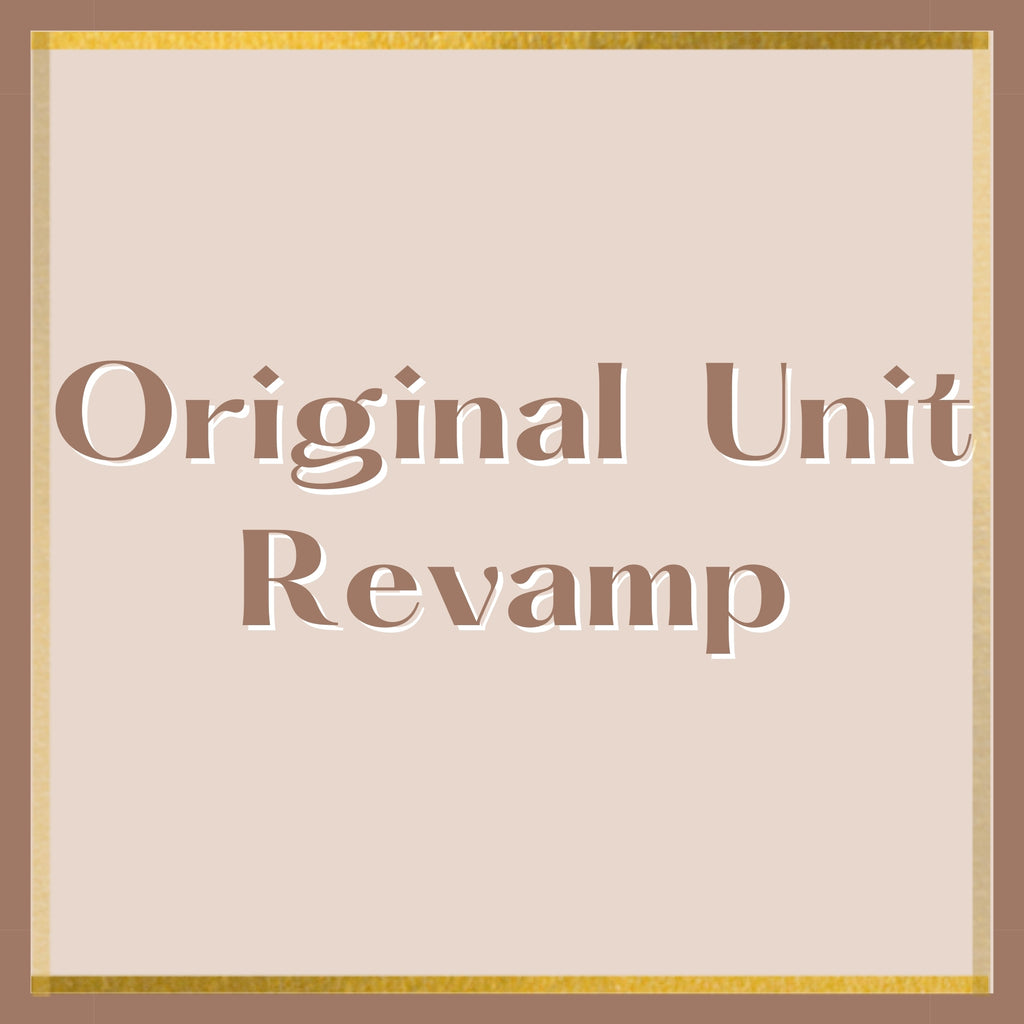 Original Unit Revamp
